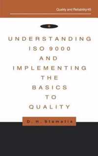 Understanding ISO 9000 and Implementing the Basics to Quality