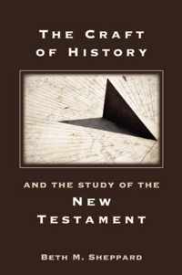 The Craft of History and the Study of the New Testament