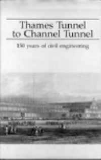 Thames Tunnel to Channel Tunnel