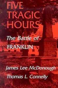 Five Tragic Hours Battle Of Franklin