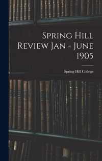 Spring Hill Review Jan - June 1905