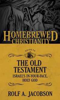 The Homebrewed Christianity Guide to the Old Testament