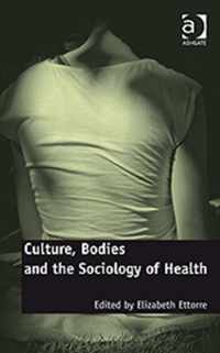 Culture, Bodies and the Sociology of Health