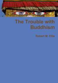 The Trouble with Buddhism