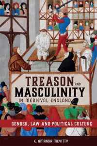 Treason and Masculinity in Medieval England