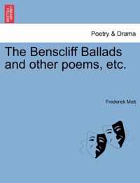 The Benscliff Ballads and Other Poems, Etc.