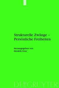 Strukturelle Zwänge - Persönliche Freiheiten