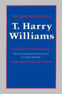 The Selected Essays of T. Harry Williams