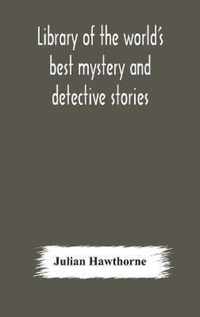 Library of the world's best mystery and detective stories