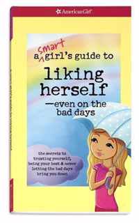 A Smart Girl's Guide to Liking Herself - Even on the Bad Days