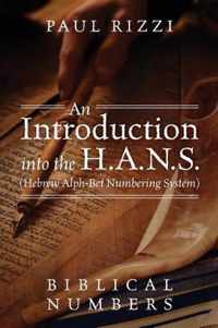 An Introduction into the H.A.N.S. (Hebrew Alph-Bet Numbering System)