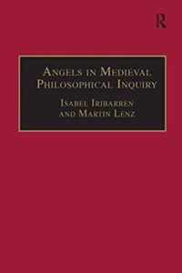 Angels in Medieval Philosophical Inquiry