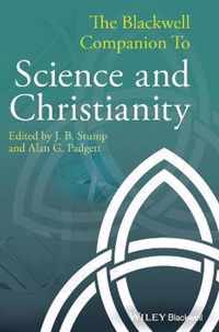 The Blackwell Companion to Science and Christianity