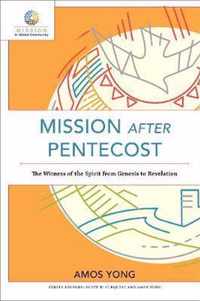 Mission after Pentecost The Witness of the Spirit from Genesis to Revelation Mission in Global Community