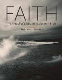 Faith: The Preacher's Outline & Sermon Bible