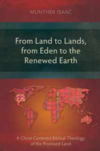 From Land to Lands, from Eden to the Renewed Earth