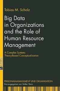 Big Data in Organizations and the Role of Human Resource Management