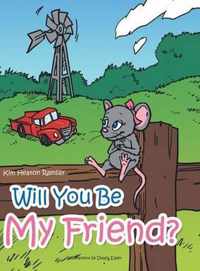 Will You Be My Friend?