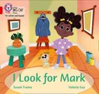 Collins Big Cat Phonics for Letters and Sounds - I Look for Mark