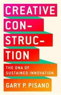 Creative Construction: The DNA of Sustained Innovation