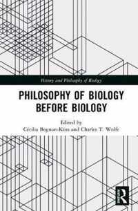 Philosophy of Biology Before Biology