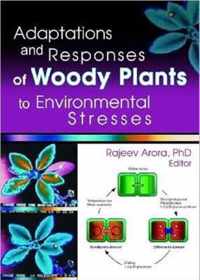 Adaptations and Responses of Woody Plants to Environmental Stresses