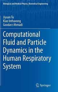 Computational Fluid and Particle Dynamics in the Human Respiratory System