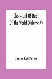 Check-List Of Birds Of The World (Volume V)