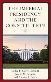 The Imperial Presidency and the Constitution