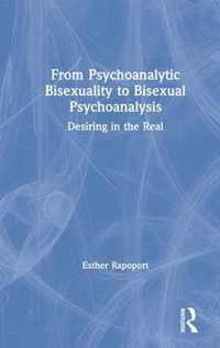 From Psychoanalytic Bisexuality to Bisexual Psychoanalysis