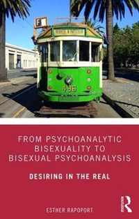 From Psychoanalytic Bisexuality to Bisexual Psychoanalysis