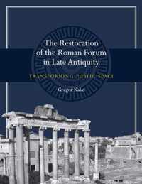 The Restoration of the Roman Forum in Late Antiquity