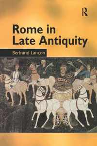 Rome in Late Antiquity: Ad 313 - 604