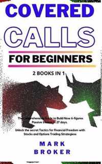 Covered Calls for Beginners: 2 books in 1