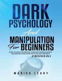Dark Psychology & Manipulation for Beginners: 2 Books in 1