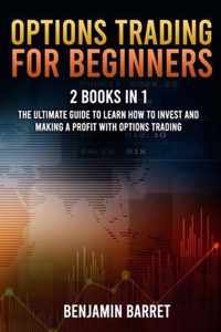 Options Trading for Beginners: 2 Books in 1