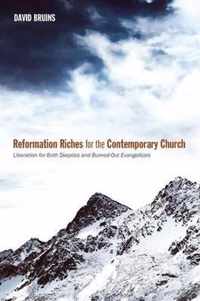 Reformation Riches for the Contemporary Church