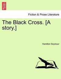 The Black Cross. [A Story.]