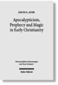 Apocalypticism, Prophecy and Magic in Early Christianity