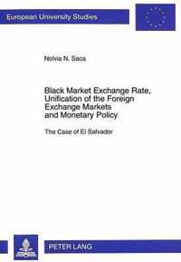 Black Market Exchange Rate, Unification of the Foreign. Exchange Markets and Monetary Policy
