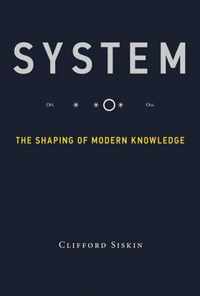 System - The Shaping of Modern Knowledge