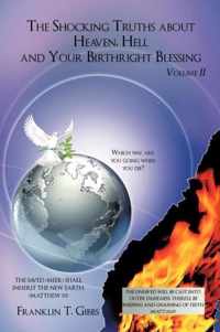 The Shocking Truths About Heaven, Hell and Your Birthright Blessing