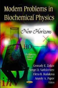 Modern Problems in Biochemical Physics