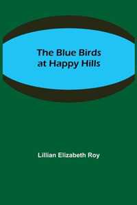 The Blue Birds at Happy Hills