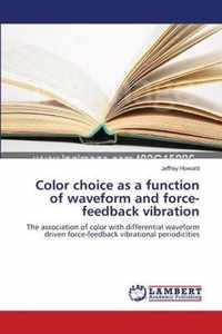 Color choice as a function of waveform and force-feedback vibration