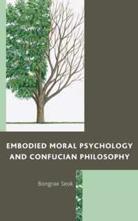 Embodied Moral Psychology and Confucian Philosophy