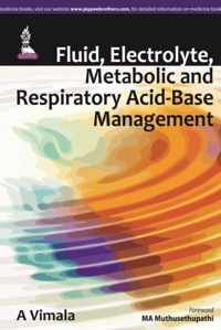 Fluid, Electrolyte, Metabolic and Respiratory Acid-Base Management