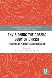 Envisioning the Cosmic Body of Christ