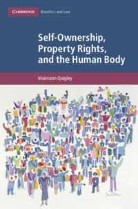 Self-Ownership, Property Rights, and the Human Body