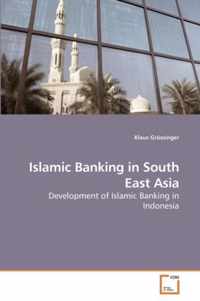 Islamic Banking in South East Asia